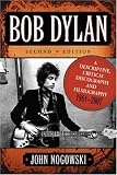 Bob Dylan: A Descriptive, Critical Discography and Filmography, 1961-2007