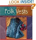 Folk Vests: 25 Knitting Patterns & Tales From Around the World (Folk Knitting series)