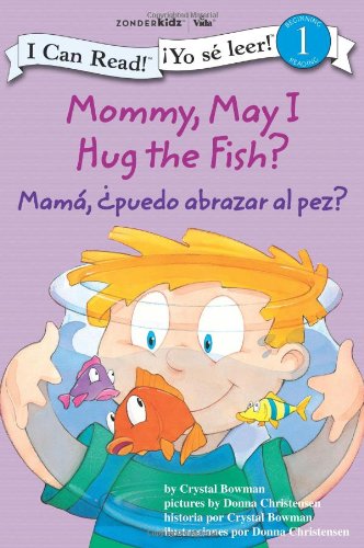 Mamá: ¿Puedo abrazar al pez? - Mommy, May I Hug the Fish? (I Can Read! / ¡Yo sé leer!) (Spanish Edition), by Cr
