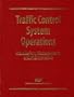 Traffic Control System Operations - Installation, Management, and Maintenance