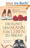 Die Kunst, den Mann f�rs Leben zu finden: Alle Regeln in einem Band