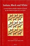 Sufism, black and white : a critical edition of Kitāb al-Bayāḍ wa-l-Sawād of Abū l-Ḥasan al-Sīrjānī (d. ca.470/1077)