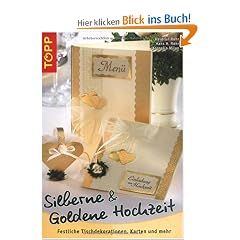 Silberne und Goldene Hochzeit: Festliche Tischdekorationen, Karten und mehr