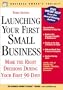 Launching Your First Small Business: Make the Right Decisions During Your First 90 Days (Business Owner's Toolkit series)