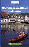  : Nordrhein-Westfalen und Hessen. Kanutouren: Flussverlaufsskizzen. Einkehr- und &Uuml;bernachtungstipps. Kanuverleihe
