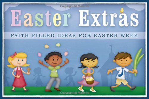 Easter Extras: Faith-Filled Ideas for Easter Week