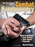 The Gun Digest Book of Combat Handgunnery Knowing God: Walking through the Book of Books