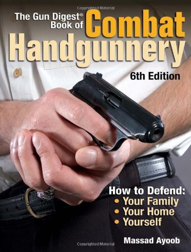 The Gun Digest Book of Combat Handgunnery