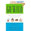 Go Wild: Free Your Body and Mind from the Afflictions of Civilization