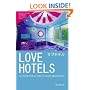 Love Hotels: An Inside Look at Japan's Sexual Playgrounds