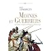 Moines et guerriers : Les ordres religieux-militaires au Moyen Age