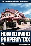 Cover of How to Avoid Property Tax by Carl Bayley 190730200X