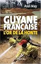 Guyane fran&ccedil;aise : L'or de la honte