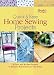 Quick & Easy Home Sewing Projects: 50 Low- And No-Sew Projects to Enhance Every Room in Your Home (Quick & Easy)