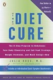 The Diet Cure: The 8-Step Program to Rebalance Your Body Chemistry and End Food Cravings, Weight Problems, and Mood Swings-Now