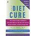 The Diet Cure: The 8-Step Program to Rebalance Your Body Chemistry and End Food Cravings, Weight Problems, and Mood Swings-Now