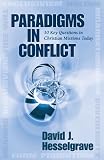 Buy : Paradigms in Conflict: 10 Key Questions in Christian Missions Today