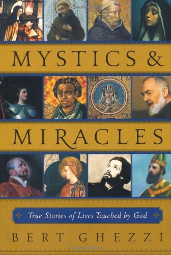 mystics  miracles true stories of lives touched by god