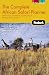 Fodor's the Complete African Safari Planner: With Tanzania, South Africa, Botswana, Namibia & Kenya [FODOR THE COMP AFRICAN SAFARI]