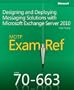 MCITP 70-663 Exam Ref: Designing and Deploying Messaging Solutions with Microsoft&reg; Exchange Server 2010