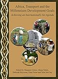 Africa, transport and the Millennium Development Goals : achieving an internationally set agenda