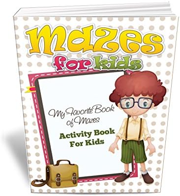 Mazes for Kids Bundle - Two Great Mazes and Puzzles Books: Includes a Mazes for Kids Age 6 and Mazes for 5 Year Olds - Super Fun Mazes for Kids and Absolutely Mom Approved