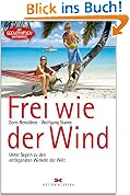 #3: Frei wie der Wind: Unter Segeln zu den entlegendsten Winkeln der Welt: Die Seenomaden unterwegs
