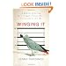 Winging It: A Memoir of Caring for a Vengeful Parrot Who's Determined to Kill Me