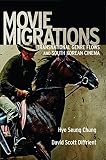 Movie migrations : transnational genre flows and South Korean cinema