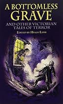 A Bottomless Grave: and Other Victorian Tales of Terror (Dover Thrift Editions)