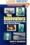 The Innovators, Trade: The Engineering Pioneers who Transformed America (Wiley Popular Science)