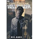 John Constantine - Hellblazer, Band 9: Die Gabevon "Mike Carey"