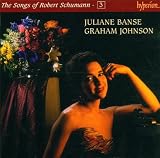 Schumann: The Songs of Robert Schumann, Vol. 03 Juliane Banse