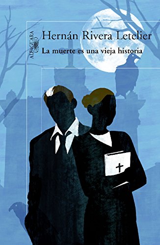 La muerte es una vieja historia (Spanish Edition)