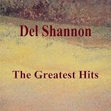 Greatest Hits - Del Shannon