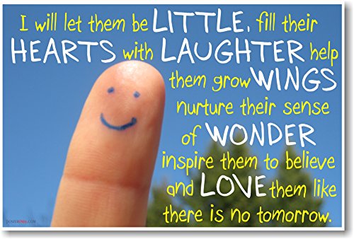 I Will Let Them Be Little, Fill Their Hearts with Laughter… – New Teacher Classroom Motivational Poster