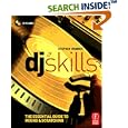DJ Skills: The essential guide to Mixing and Scratching by  Stephen Webber