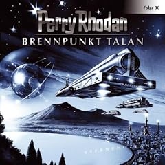 Perry Rhodan - Folge 30: Brennpunkt Talan. H�rspiel.