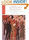 Transforming Mozambique: The Politics of Privatization, 1975-2000 (African Studies)