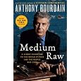 Medium Raw: A Bloody Valentine to the World of Food and the People Who Cook (P.S.)