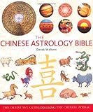 The Chinese astrology bible : the definitive guide to using the Chinese zodiac