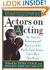 Actors on Acting: The Theories, Techniques, and Practices of the World's Great Actors, Told in Thir Own Words