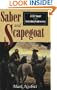 Saber & Scapegoat: J. E. B. Stuart and the Gettysburg Controversy