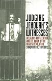 Judging Jehovah's Witnesses: Religious Persecution and the Dawn of the Rights Revolution