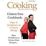 Gluten Free Cookbook - Signs & Symptoms of a Gluten Allergy - Plus: 25 Delicious Gluten Free Recipes...