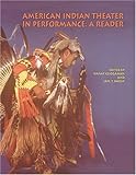 American Indian Theater in Performance: A Reader