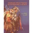 American Indian Theater in Performance: A Reader by Hanay Geiogamah and Jaye T. Darby