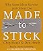 Made to Stick: Why Some Ideas Survive and Others Die