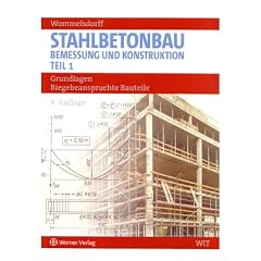 Stahlbetonbau. Bemessung und Konstruktion 1: Grundlagen. Biegebeanspruchte Bauteile: TEIL 1