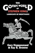 The Gothic World of Stephen King: Landscape of Nightmares The Gothic World of Stephen King: Landscape of Nightmares